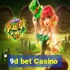 9d bet Casino